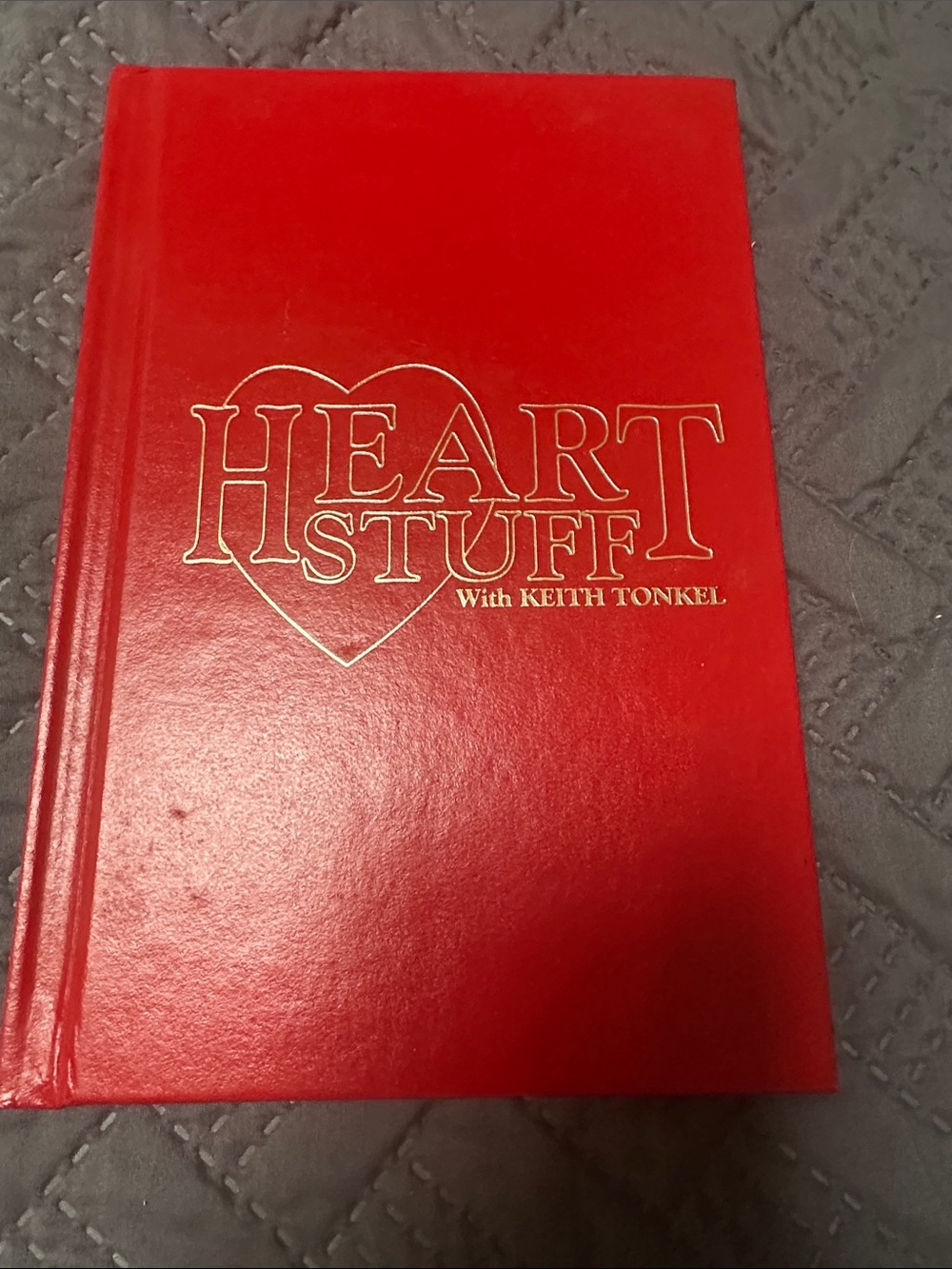 Heart Stuff - Signed Hardcover Book By Keith Tonkel